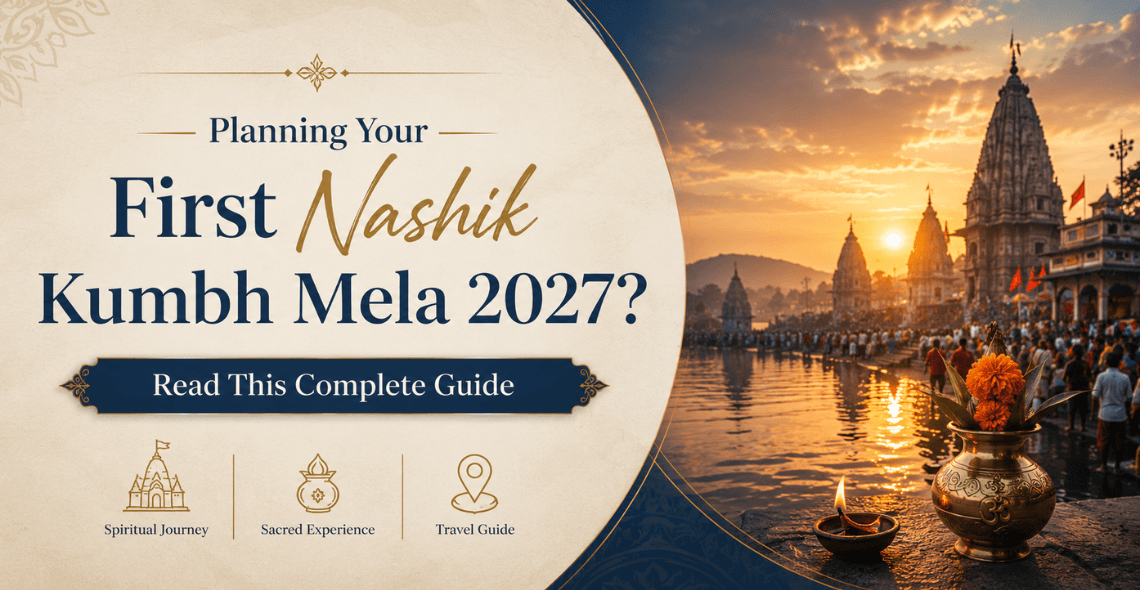 Planning Your First Nashik Kumbh Mela 2027? Read This Complete Guide